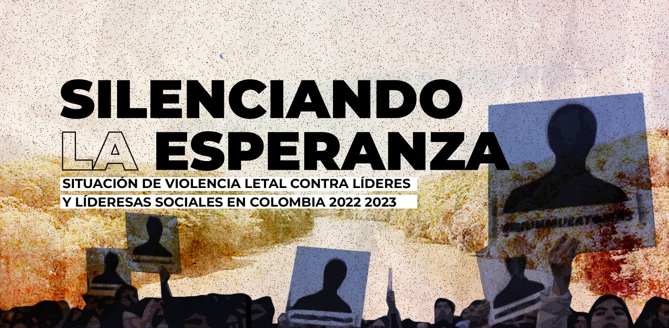 Silenciando la esperanza – Situación de violencia letal contra líderes sociales en Colombia 2022-23