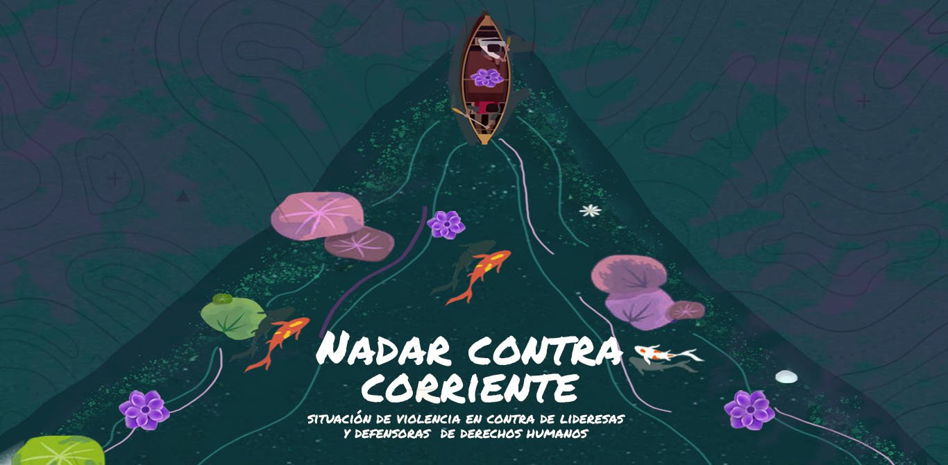 Nadar contra corriente: situación de violencia en contra de lideresas y defensoras de derechos humanos